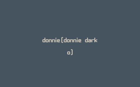 donnie[donnie darko]