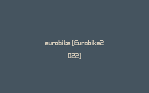 eurobike[Eurobike2022]