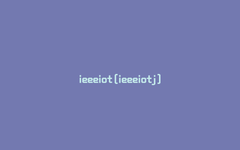 ieeeiot[ieeeiotj]